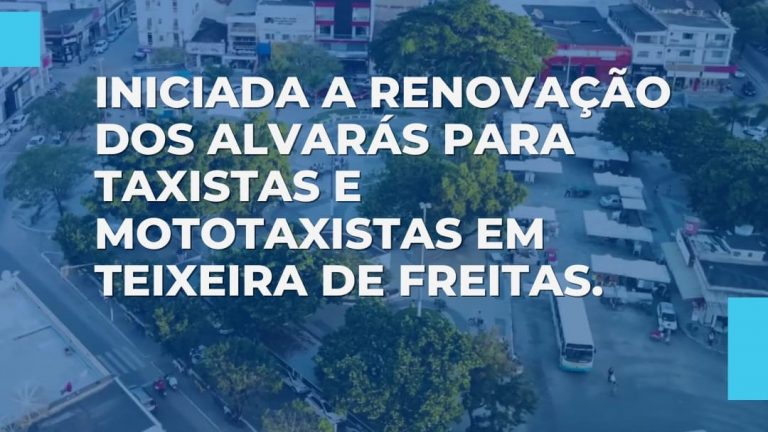 Iniciou a renovação dos alvarás de para taxistas e mototaxistas em Teixeira de Freitas.