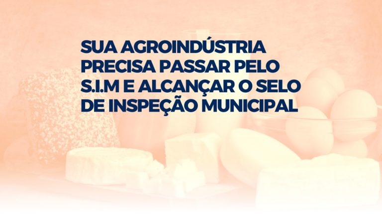 Serviço de Inspeção Municipal: Conheça o serviço que assegura a qualidade do seu Produto Rural.