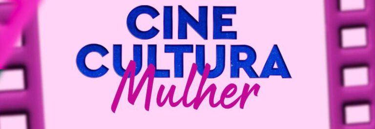 Cine Cultura: edição do Mês da Mulher ocorrerá nesta sexta (22)